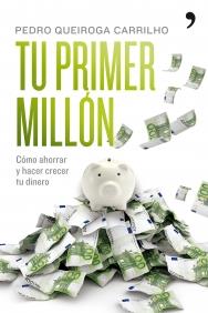 TU PRIMER MILLON | 9788484608295 | QUEIROGA CARRILHO PEDRO | Llibres Parcir | Librería Parcir | Librería online de Manresa | Comprar libros en catalán y castellano online