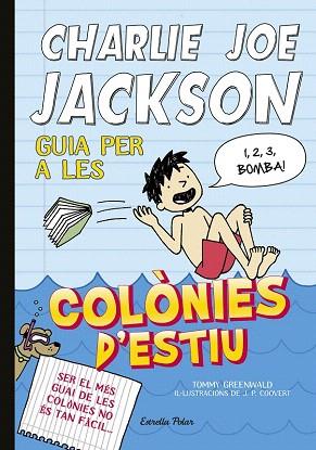 CHARLIE JOE JACKSON 3. GUIA PER A LES COLONIES D'ESTIU | 9788490571958 | TOMMY GREENWALD | Llibres Parcir | Librería Parcir | Librería online de Manresa | Comprar libros en catalán y castellano online