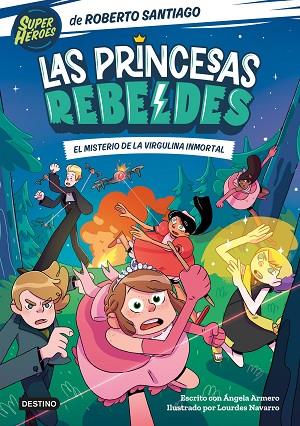 LAS PRINCESAS REBELDES 1. EL MISTERIO DE LA VIRGULINA INMORTAL | 9788408249153 | SANTIAGO, ROBERTO/ARMERO, ÁNGELA | Llibres Parcir | Librería Parcir | Librería online de Manresa | Comprar libros en catalán y castellano online