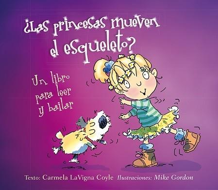 PRINCESAS MUEVEN EL ESQUELETO, LAS? | 9788491451594 | LAVIGNA COYLE, CARMELA/GORDON, MIKE (ILUSTRADOR) | Llibres Parcir | Llibreria Parcir | Llibreria online de Manresa | Comprar llibres en català i castellà online