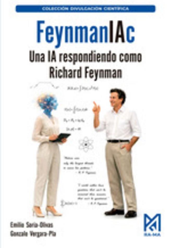 FEYNMANIAC. UNA IA RESPONDIENDO COMO RICHARD FEYNMAN | 9791388334078 | SORIA-OLIVAS, EMILIO/VERGARA-PLA, GONZALO | Llibres Parcir | Llibreria Parcir | Llibreria online de Manresa | Comprar llibres en català i castellà online