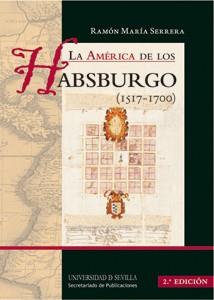 LA AMÉRICA DE LOS HABSBURGO (1517-1700) | 9788447215119 | SERRERA CONTRERAS, RAMÓN MARÍA | Llibres Parcir | Librería Parcir | Librería online de Manresa | Comprar libros en catalán y castellano online