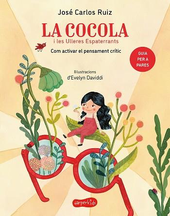COCOLA I LES ULLERES ESPATERRANTS. COM ACTIVAR EL PENSAMENT CRÍTIC | 9788418279799 | RUIZ, JOSÉ CARLOS | Llibres Parcir | Librería Parcir | Librería online de Manresa | Comprar libros en catalán y castellano online