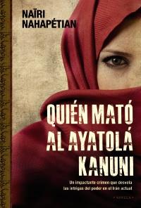 QUIEN MATO AYATOLA KANUNI | 9788420653082 | NAHAPETINA NAIRI | Llibres Parcir | Llibreria Parcir | Llibreria online de Manresa | Comprar llibres en català i castellà online