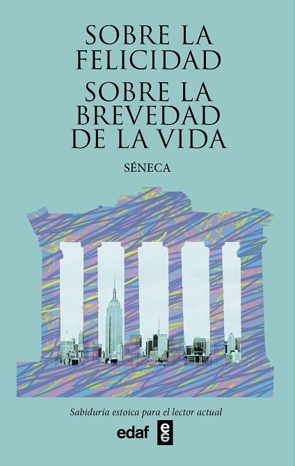 SOBRE LA FELICIDAD. SOBRE LA BREVEDAD DE LA VIDA | 9788441440302 | SÉNECA, LUCIO ANNEO | Llibres Parcir | Llibreria Parcir | Llibreria online de Manresa | Comprar llibres en català i castellà online