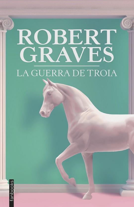 LA GUERRA DE TROIA | 9788419150165 | GRAVES, ROBERT | Llibres Parcir | Librería Parcir | Librería online de Manresa | Comprar libros en catalán y castellano online