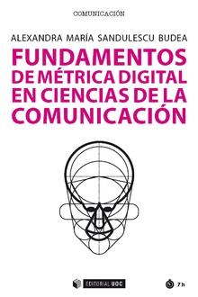 FUNDAMENTOS DE MéTRICA DIGITAL EN CIENCIAS DE LA COMUNICACIóN | 9788491169147 | SANDULESCU BUDEA, ALEXANDRA MARíA | Llibres Parcir | Llibreria Parcir | Llibreria online de Manresa | Comprar llibres en català i castellà online