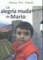 LA ALEGRíA MUDA DE MARIO | 9788492515547 | ARIZ ARGAYA, AMAYA | Llibres Parcir | Llibreria Parcir | Llibreria online de Manresa | Comprar llibres en català i castellà online