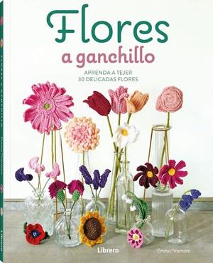 FLORES A GANCHILLO | 9789464992489 | VARNAM, EMMA | Llibres Parcir | Llibreria Parcir | Llibreria online de Manresa | Comprar llibres en català i castellà online