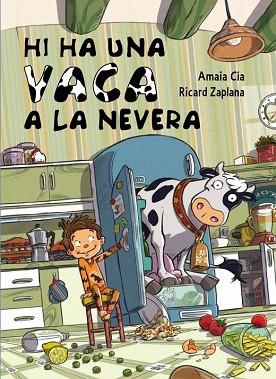HI HA UNA VACA A LA NEVERA | 9788448841959 | CIA ABASCAL,AMAIA/ZAPLANA,RICARD | Llibres Parcir | Librería Parcir | Librería online de Manresa | Comprar libros en catalán y castellano online