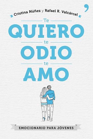 TE QUIERO, TE ODIO, TE AMO | 9788499985602 | NÚÑEZ, CRISTINA / R. VALCÁRCEL, RAFAEL | Llibres Parcir | Librería Parcir | Librería online de Manresa | Comprar libros en catalán y castellano online