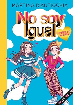¡CAMBIO DE INSTITUTO! (SERIE NO SOY IGUAL 1) | 9788418038754 | D'ANTIOCHIA, MARTINA | Llibres Parcir | Llibreria Parcir | Llibreria online de Manresa | Comprar llibres en català i castellà online