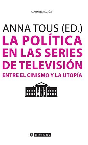 LA POLÍTICA EN LAS SERIES DE TELEVISIÓN. | 9788490647684 | TOUS ROVIROSA, ANNA | Llibres Parcir | Llibreria Parcir | Llibreria online de Manresa | Comprar llibres en català i castellà online