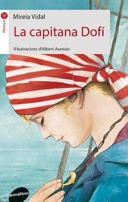 LA CAPITANA DOFÍ | 9788416844210 | VIDAL SÀENZ, MIREIA | Llibres Parcir | Librería Parcir | Librería online de Manresa | Comprar libros en catalán y castellano online