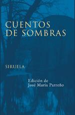 CUENTOS DE SOMBRAS | 9788478448920 | JOSE MARIA PARRENO | Llibres Parcir | Librería Parcir | Librería online de Manresa | Comprar libros en catalán y castellano online