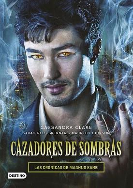 CAZADORES DE SOMBRAS. LAS CRÓNICAS DE MAGNUS BANE | 9788408145257 | CASSANDRA CLARE/SARAH REES BRENNAN/MAUREEN JOHNSON | Llibres Parcir | Librería Parcir | Librería online de Manresa | Comprar libros en catalán y castellano online