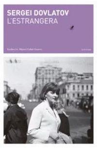 L'ESTRANGERA | 9788412077209 | DOVLATOV, SERGUEI | Llibres Parcir | Librería Parcir | Librería online de Manresa | Comprar libros en catalán y castellano online