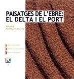 PAISATGES DE L'EBRE EL DELTA I EL PORT | 9788497910132 | VICENT PELLICER OLLES | Llibres Parcir | Librería Parcir | Librería online de Manresa | Comprar libros en catalán y castellano online