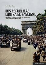 DOS REPÚBLICAS CONTRA EL FASCISMO | 9788490459010 | MARTÍN GIJÓN, MARIO | Llibres Parcir | Librería Parcir | Librería online de Manresa | Comprar libros en catalán y castellano online