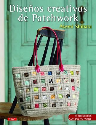 DISEñOS CREATIVOS DE PATCHWORK | 9788498745832 | SHIBATA, AKEMI | Llibres Parcir | Librería Parcir | Librería online de Manresa | Comprar libros en catalán y castellano online
