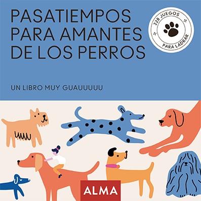 PASATIEMPOS PARA AMANTES DE LOS PERROS | 9788418933837 | SESÉ, MIQUEL/CASASÍN, ALBERT | Llibres Parcir | Librería Parcir | Librería online de Manresa | Comprar libros en catalán y castellano online