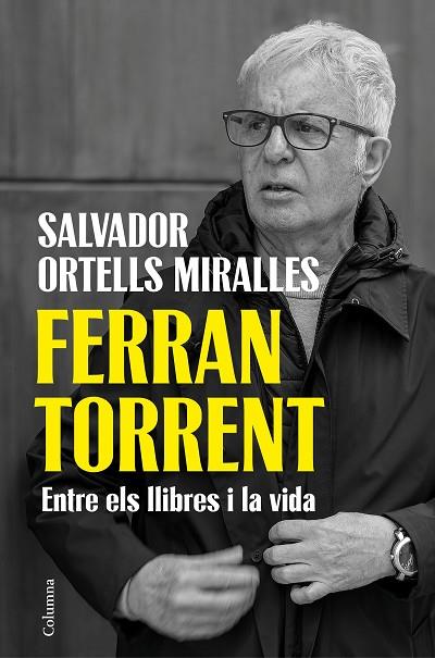 FERRAN TORRENT. ENTRE ELS LLIBRES I LA VIDA | 9788466435659 | ORTELLS MIRALLES, SALVADOR | Llibres Parcir | Llibreria Parcir | Llibreria online de Manresa | Comprar llibres en català i castellà online