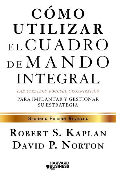 CÓMO UTILIZAR EL CUADRO DE MANDO INTEGRAL | 9788498754278 | ROBERT S. KAPLAN/DAVID P. NORTON | Llibres Parcir | Librería Parcir | Librería online de Manresa | Comprar libros en catalán y castellano online