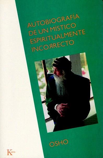 AUTOBIOGRAFIA DE UN MISTICO ESPIRITUALMENTE INCORRECTO | 9788472454835 | OSHO | Llibres Parcir | Librería Parcir | Librería online de Manresa | Comprar libros en catalán y castellano online