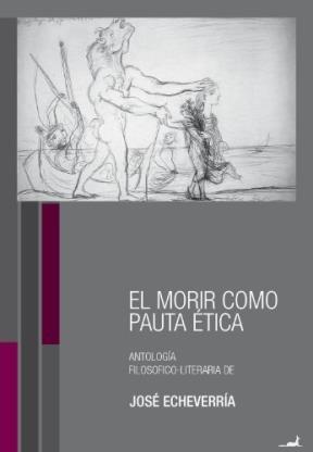 MORIR COMO PAUTA ETICA, EL | 9789563060973 | Llibres Parcir | Librería Parcir | Librería online de Manresa | Comprar libros en catalán y castellano online