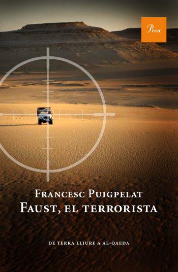 FAUST EL TERRORISTA de terra lliure a Al Qaeda | 9788475882055 | FRANCESC PUIGPELAT | Llibres Parcir | Librería Parcir | Librería online de Manresa | Comprar libros en catalán y castellano online