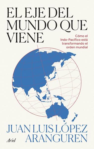 EL EJE DEL MUNDO QUE VIENE | 9788434440517 | LÓPEZ ARANGUREN, JUAN LUIS | Llibres Parcir | Llibreria Parcir | Llibreria online de Manresa | Comprar llibres en català i castellà online