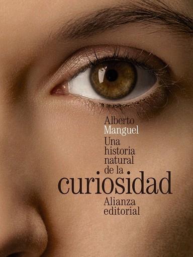 UNA HISTORIA NATURAL DE LA CURIOSIDAD | 9788420699424 | MANGUEL, ALBERTO | Llibres Parcir | Llibreria Parcir | Llibreria online de Manresa | Comprar llibres en català i castellà online