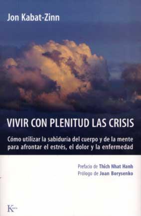 VIVIR CON PLENITUD LAS CRISIS | 9788472455672 | KABAT-ZINN JON | Llibres Parcir | Llibreria Parcir | Llibreria online de Manresa | Comprar llibres en català i castellà online