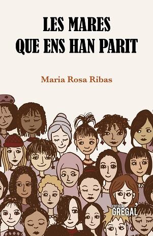 LES MARES QUE ENS HAN PARIT | 9788417660024 | RIBAS POCH, MARIA ROSA | Llibres Parcir | Librería Parcir | Librería online de Manresa | Comprar libros en catalán y castellano online