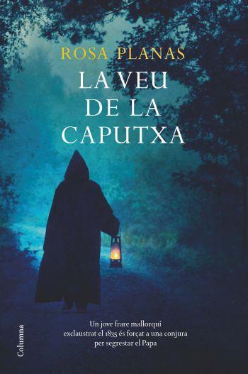 LA VEU DE LA CAPUTXA | 9788466410809 | ROSA PLANAS | Llibres Parcir | Librería Parcir | Librería online de Manresa | Comprar libros en catalán y castellano online