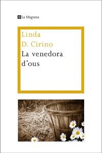 LA VENEDORA D' OUS | 9788482648972 | LINDA D CIRINO | Llibres Parcir | Librería Parcir | Librería online de Manresa | Comprar libros en catalán y castellano online