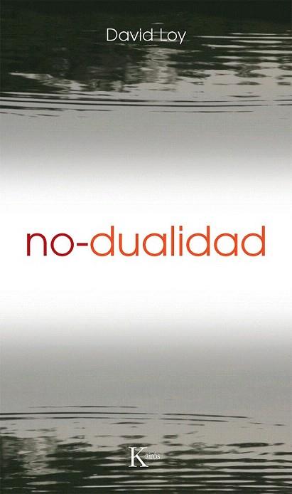 NO DUALIDAD | 9788472454736 | DAVID LOY | Llibres Parcir | Librería Parcir | Librería online de Manresa | Comprar libros en catalán y castellano online