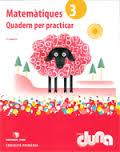 MATEMÀTIQUES 3R EPO - PROJECTE DUNA (QUADERN PER PRACTICAR) | 9788430717460 | EDITORIAL TEIDE, S.A. | Llibres Parcir | Librería Parcir | Librería online de Manresa | Comprar libros en catalán y castellano online