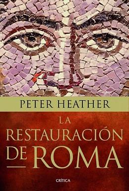 LA RESTAURACIÓN DE ROMA | 9788498926293 | PETER HEATHER | Llibres Parcir | Librería Parcir | Librería online de Manresa | Comprar libros en catalán y castellano online