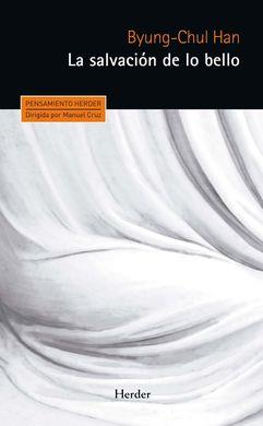 LA SALVACION DE LO BELLO | 9788425437588 | HAN, BYUNG-CHUL | Llibres Parcir | Librería Parcir | Librería online de Manresa | Comprar libros en catalán y castellano online
