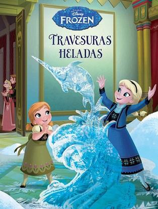 FROZEN. TRAVESURAS HELADAS | 9788499516899 | DISNEY | Llibres Parcir | Llibreria Parcir | Llibreria online de Manresa | Comprar llibres en català i castellà online