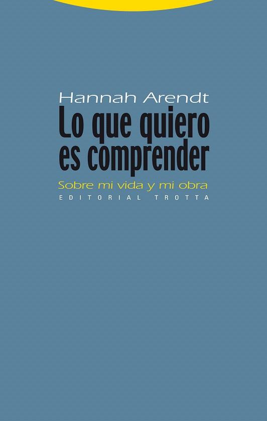 LO QUE QUIERO ES COMPRENDER | 9788498791815 | ARENDT, HANNAH | Llibres Parcir | Librería Parcir | Librería online de Manresa | Comprar libros en catalán y castellano online