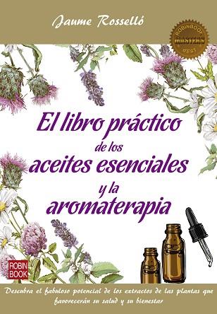 LIBRO PRACTICO DE LOS ACEITES ESENCIALES Y LA AROMATERAPIA | 9788499175201 | ROSSELLO,JAUME | Llibres Parcir | Llibreria Parcir | Llibreria online de Manresa | Comprar llibres en català i castellà online