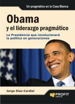 OBAMA Y EL LIDERAZGO PRAGMATICO | 9788492956098 | DIAZ CARDIEL JORGE | Llibres Parcir | Librería Parcir | Librería online de Manresa | Comprar libros en catalán y castellano online