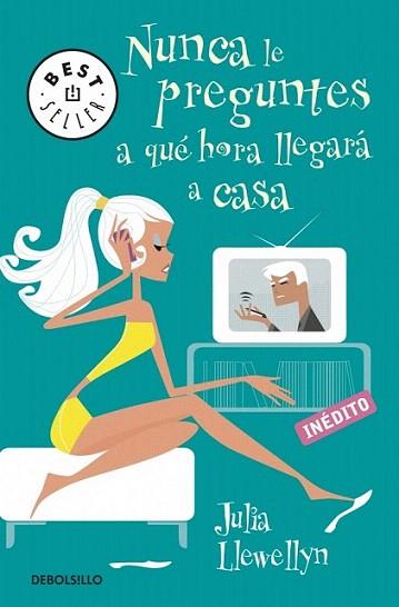 NUNCA LE PREGUNTES A QUE HORA LLEGARA A CASA | 9788499082325 | LLEWELLYN J | Llibres Parcir | Librería Parcir | Librería online de Manresa | Comprar libros en catalán y castellano online