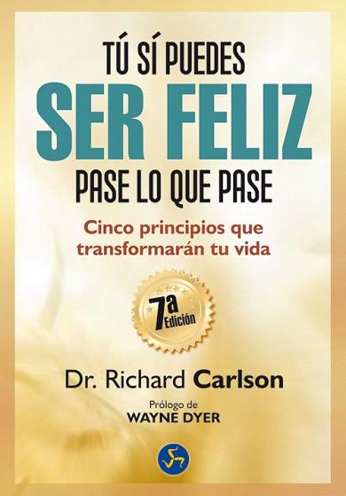 TÚ SÍ PUEDES SER FELIZ PASE LO QUE PASE | 9788415887003 | CARLSON, RICHARD | Llibres Parcir | Llibreria Parcir | Llibreria online de Manresa | Comprar llibres en català i castellà online