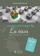 LA CASA vida ecologica | 9788425519178 | GUIBERT CECILE | Llibres Parcir | Librería Parcir | Librería online de Manresa | Comprar libros en catalán y castellano online