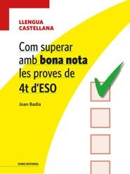 COM SUPERAR AMB BONA NOTA LES PROVES DE 4T D'ESO- LLENGUA CASTELLANA | 9788497664974 | JOAN BADIA PUJOL | Llibres Parcir | Librería Parcir | Librería online de Manresa | Comprar libros en catalán y castellano online