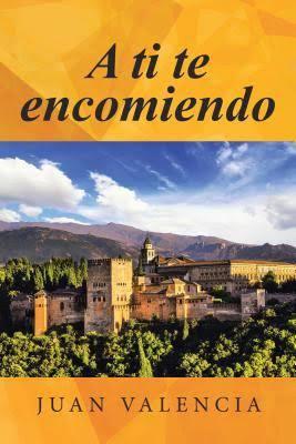 A TI TE ENCOMIENDO | 9788491124856 | VALENCIA, JUAN | Llibres Parcir | Llibreria Parcir | Llibreria online de Manresa | Comprar llibres en català i castellà online