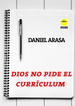 DIOS NO PIDE EL CURRICULUM | 9788417892302 | DANIEL ARASA | Llibres Parcir | Librería Parcir | Librería online de Manresa | Comprar libros en catalán y castellano online